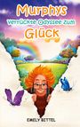 Murphys verrückte Odyssee zum Glück Cover des Buches Murphys verrückte Odyssee zum Glück (ISBN: 9783757881801)
