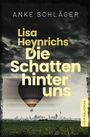 Lisa Heynrichs: Die Schatten hinter uns Cover des Buches Lisa Heynrichs: Die Schatten hinter uns (ISBN: 9783759276780)