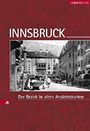 Innsbruck: Der Bezirk in alten Ansichtskarten Cover des Buches Innsbruck: Der Bezirk in alten Ansichtskarten (ISBN: 9783800072606)