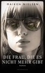 Die Frau, die es nicht mehr gibt Cover des Buches Die Frau, die es nicht mehr gibt (ISBN: 9783805201056)