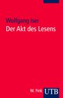 Der Akt des Lesens Cover des Buches Der Akt des Lesens (ISBN: 9783825206369)