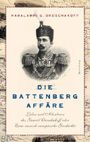 Die Battenberg-Affäre: Leben und Abenteuer des Gawriil Oroschakow oder Eine russisch-europäische Geschichte Cover des Buches Die Battenberg-Affäre: Leben und Abenteuer des Gawriil Oroschakow oder Eine russisch-europäische Geschichte (ISBN: 9783827007056)