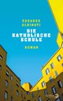 Die katholische Schule Cover des Buches Die katholische Schule (ISBN: 9783827013590)