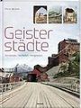 Geisterstädte - Verlassen, verfallen, vergessen Cover des Buches Geisterstädte - Verlassen, verfallen, vergessen (ISBN: 9783828958401)