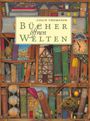 Bücher öffnen Welten Cover des Buches Bücher öffnen Welten (ISBN: 9783830361633)