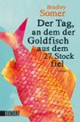 Der Tag, an dem der Goldfisch aus dem 27. Stock fiel Cover des Buches Der Tag, an dem der Goldfisch aus dem 27. Stock fiel (ISBN: 9783832163600)