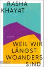 Weil wir längst woanders sind Cover des Buches Weil wir längst woanders sind (ISBN: 9783832164096)