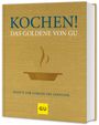 Kochen! Das Goldene von GU Cover des Buches Kochen! Das Goldene von GU (ISBN: 9783833815768)