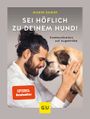 Sei höflich zu deinem Hund! Cover des Buches Sei höflich zu deinem Hund! (ISBN: 9783833866838)