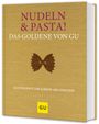 Nudeln & Pasta! Das Goldene von GU Cover des Buches Nudeln & Pasta! Das Goldene von GU (ISBN: 9783833883187)