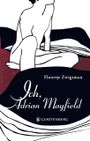 Ich, Adrian Mayfield Cover des Buches Ich, Adrian Mayfield (ISBN: 9783836957328)