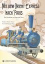 Mit dem Orient-Express nach Paris Cover des Buches Mit dem Orient-Express nach Paris (ISBN: 9783836959858)