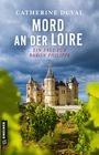 Mord an der Loire Cover des Buches Mord an der Loire (ISBN: 9783839205556)