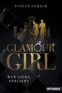Glamour Girl - Wer liebt, verliert Cover des Buches Glamour Girl - Wer liebt, verliert (ISBN: 9783841505361)