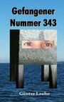 Gefangener Nummer 343 Cover des Buches Gefangener Nummer 343 (ISBN: 9783842381995)