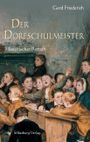 Der Dorfschulmeister Cover des Buches Der Dorfschulmeister (ISBN: 9783842514669)