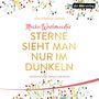 Sterne sieht man nur im Dunkeln Cover des Buches Sterne sieht man nur im Dunkeln (ISBN: 9783844534573)