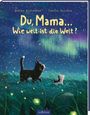 Du, Mama ... Wie weit ist die Welt? Cover des Buches Du, Mama ... Wie weit ist die Welt? (ISBN: 9783845848280)