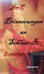 Erinnerungen an Schloss B. Cover des Buches Erinnerungen an Schloss B. (ISBN: 9783847659013)