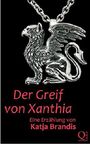 Der Greif von Xanthia Cover des Buches Der Greif von Xanthia (ISBN: 9783847698876)