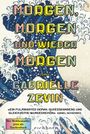 Morgen, morgen und wieder morgen Cover des Buches Morgen, morgen und wieder morgen (ISBN: 9783847901808)