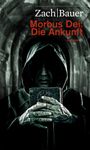 Morbus Dei: Die Ankunft Cover des Buches Morbus Dei: Die Ankunft (ISBN: 9783852188461)