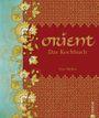 Orient. Das Kochbuch Cover des Buches Orient. Das Kochbuch (ISBN: 9783862445042)