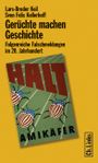 Gerüchte machen Geschichte Cover des Buches Gerüchte machen Geschichte (ISBN: 9783862842254)