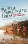 Der beste Sommer unseres Lebens Cover des Buches Der beste Sommer unseres Lebens (ISBN: 9783863342180)
