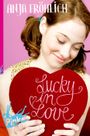 Lucky in Love Cover des Buches Lucky in Love (ISBN: 9783864300462)