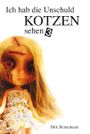 Ich hab die Unschuld kotzen sehen 3 Cover des Buches Ich hab die Unschuld kotzen sehen 3 (ISBN: 9783866081345)
