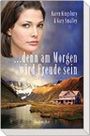 ... denn am Morgen wird Freude sein Cover des Buches ... denn am Morgen wird Freude sein (ISBN: 9783868270204)