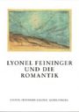 Lyonel Feininger und die Romantik. Cover des Buches Lyonel Feininger und die Romantik. (ISBN: 9783887462703)