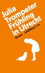 Frühling in Utrecht Cover des Buches Frühling in Utrecht (ISBN: 9783895616372)