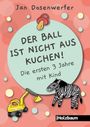 Der Ball ist nicht aus Kuchen! Cover des Buches Der Ball ist nicht aus Kuchen! (ISBN: 9783902980847)