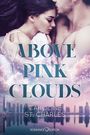 Above Pink Clouds Cover des Buches Above Pink Clouds (ISBN: 9783903130920)