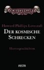 Gesammelte Werke. Erzählungen / Der kosmische Schrecken Cover des Buches Gesammelte Werke. Erzählungen / Der kosmische Schrecken (ISBN: 9783935822688)