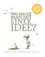 Was macht man mit einer Idee? Cover des Buches Was macht man mit einer Idee? (ISBN: 9783942491969)