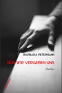 Nur wir vergeben uns Cover des Buches Nur wir vergeben uns (ISBN: 9783942732284)