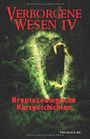 Verborgene Wesen IV: Kryptozoologische Kurzgeschichten Cover des Buches Verborgene Wesen IV: Kryptozoologische Kurzgeschichten (ISBN: 9783944315300)