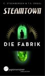 Steamtown - Die Fabrik Cover des Buches Steamtown - Die Fabrik (ISBN: 9783944544342)