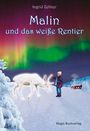 Malin und das weiße Rentier Cover des Buches Malin und das weiße Rentier (ISBN: 9783944847412)