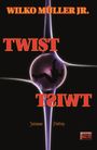Twist Cover des Buches Twist (ISBN: 9783945713921)