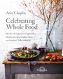 Celebrating Whole Food Cover des Buches Celebrating Whole Food (ISBN: 9783946566014)