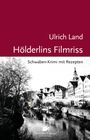 Hölderlins Filmriss Cover des Buches Hölderlins Filmriss (ISBN: 9783946938484)