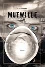 Mutwille Cover des Buches Mutwille (ISBN: 9783947424009)
