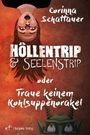 Höllentrip & Seelenstrip oder Traue keinem Kohlsuppenorakel Cover des Buches Höllentrip & Seelenstrip oder Traue keinem Kohlsuppenorakel (ISBN: 9783947682065)