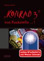 "KONRAD 3" von Funkstelle... ! Cover des Buches "KONRAD 3" von Funkstelle... ! (ISBN: 9783950448719)