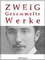 Stefan Zweig - Gesammelte Werke: Die Ungeduld des Herzens, Schachnovelle, Brennendes Geheimnis, Marie Antoinette, Der Amokläufer, Maria Stuart, Sternstunden der Menschheit u.a. Cover des Buches Stefan Zweig - Gesammelte Werke: Die Ungeduld des Herzens, Schachnovelle, Brennendes Geheimnis, Marie Antoinette, Der Amokläufer, Maria Stuart, Sternstunden der Menschheit u.a. (ISBN: 9783954182916)