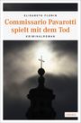Commissario Pavarotti spielt mit dem Tod Cover des Buches Commissario Pavarotti spielt mit dem Tod (ISBN: 9783954518081)